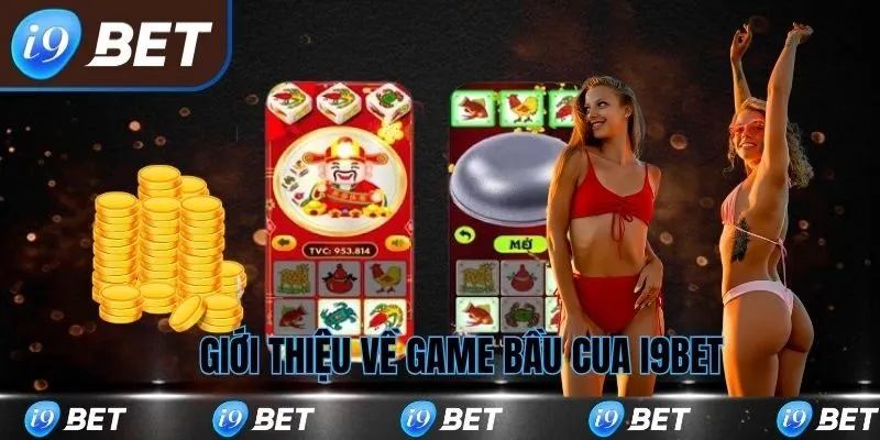 Giới thiệu về game bầu cua i9bet