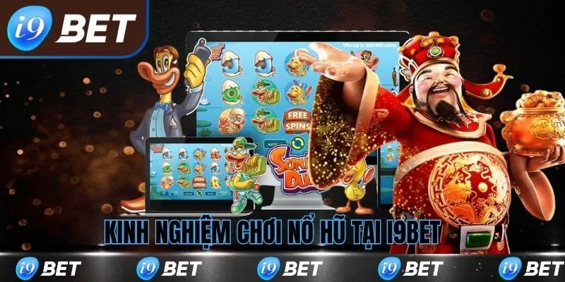 kinh-nghiem-choi-no-hu-i9bet-avt