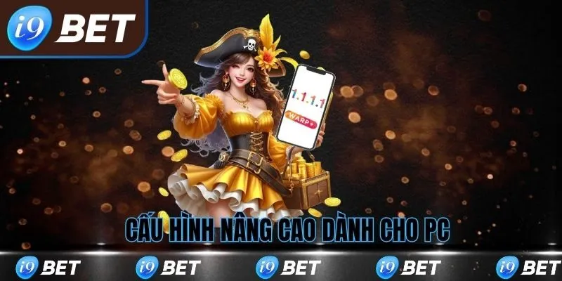Cấu hình nâng cao cho thiết bị PC